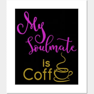 My Soulmate is coffee - Naughty Girl Posters and Art